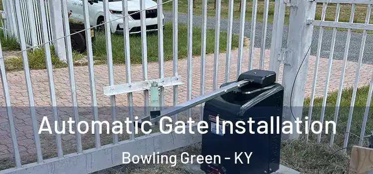 Automatic Gate Installation Bowling Green - KY