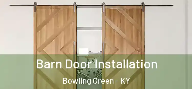 Barn Door Installation Bowling Green - KY