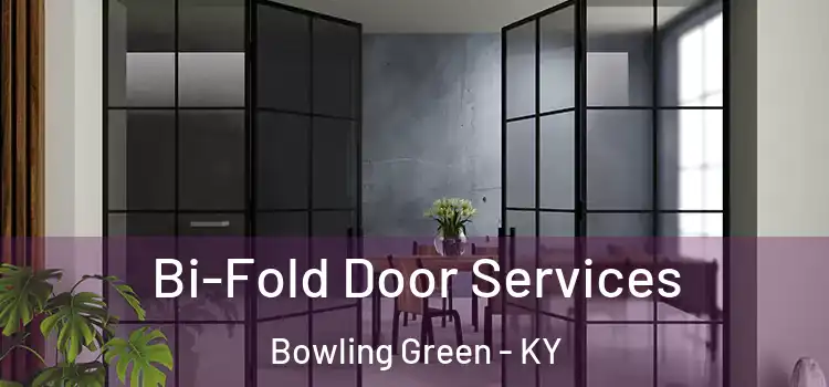  Bi-Fold Door Services Bowling Green - KY