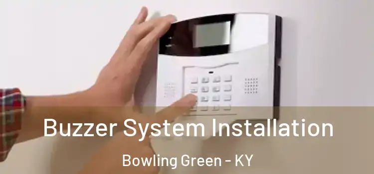  Buzzer System Installation Bowling Green - KY