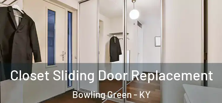  Closet Sliding Door Replacement Bowling Green - KY