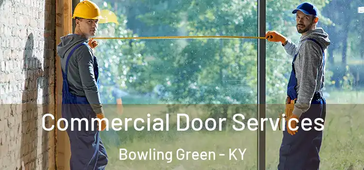  Commercial Door Services Bowling Green - KY