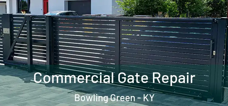 Commercial Gate Repair Bowling Green - KY