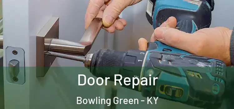  Door Repair Bowling Green - KY