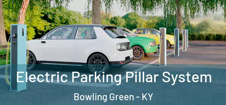 Electric Parking Pillar System Bowling Green - KY