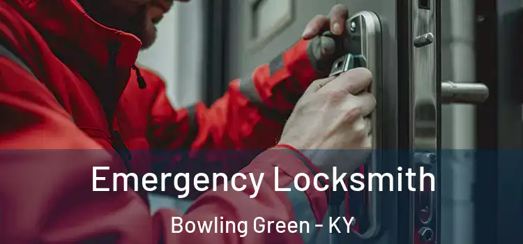 Emergency Locksmith Bowling Green - KY