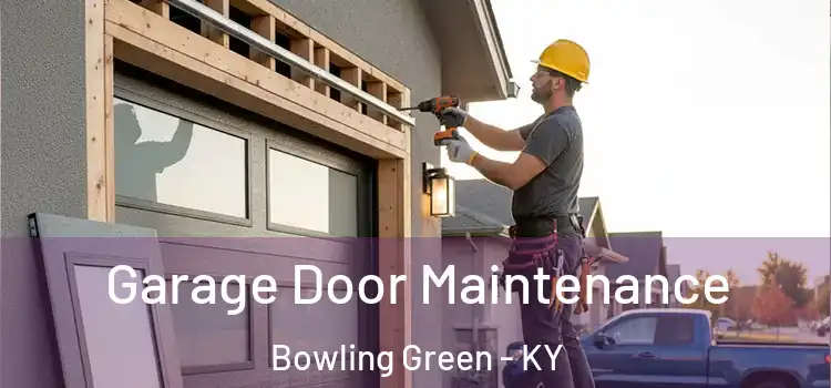  Garage Door Maintenance Bowling Green - KY