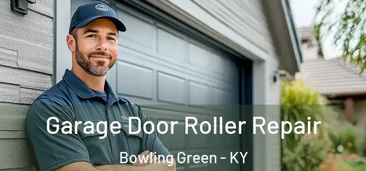  Garage Door Roller Repair Bowling Green - KY
