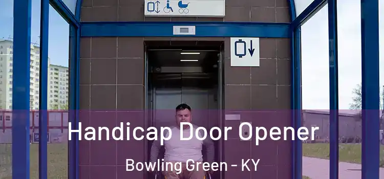  Handicap Door Opener Bowling Green - KY