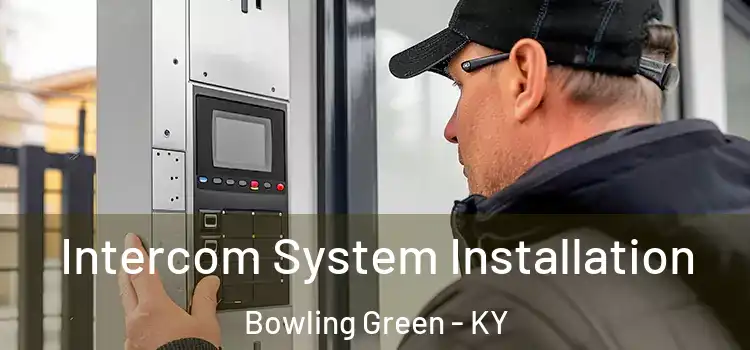 Intercom System Installation Bowling Green - KY