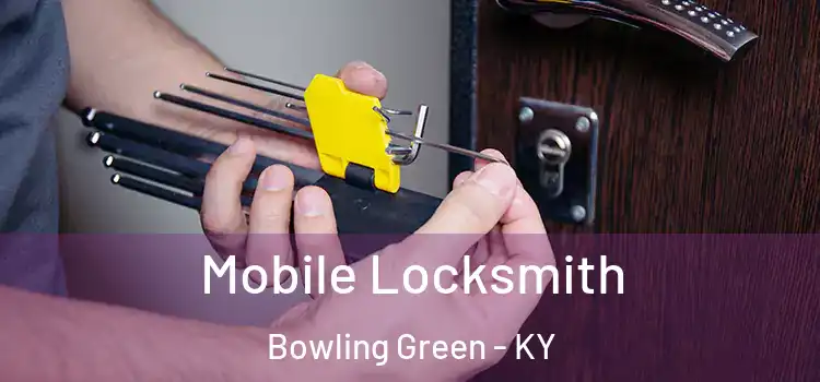  Mobile Locksmith Bowling Green - KY