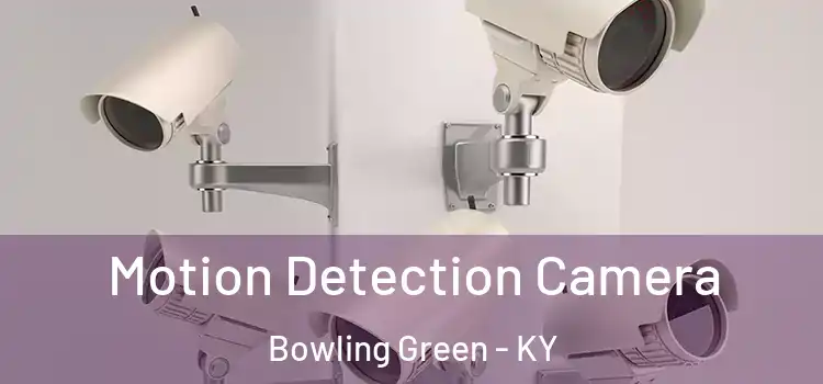  Motion Detection Camera Bowling Green - KY