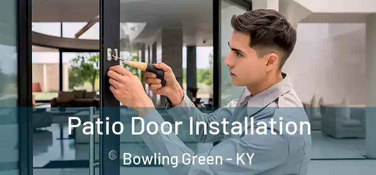 Patio Door Installation Bowling Green - KY