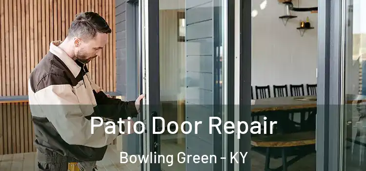  Patio Door Repair Bowling Green - KY