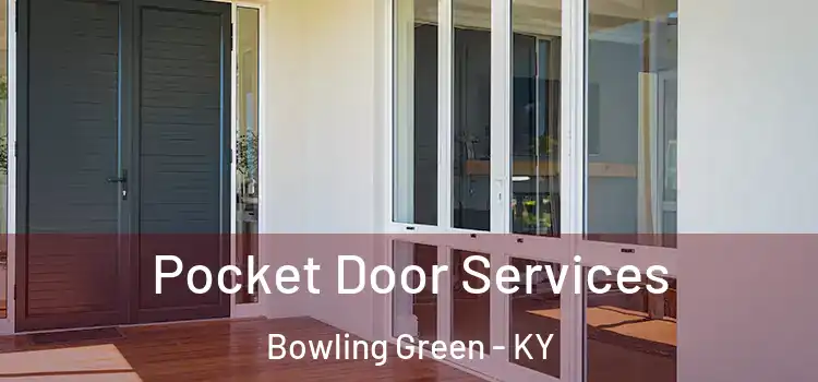 Pocket Door Services Bowling Green - KY