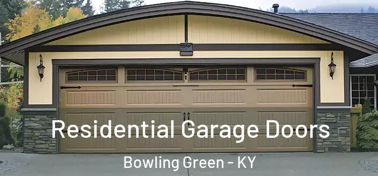  Residential Garage Doors Bowling Green - KY