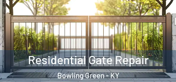Residential Gate Repair Bowling Green - KY