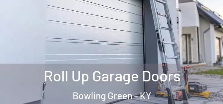  Roll Up Garage Doors Bowling Green - KY
