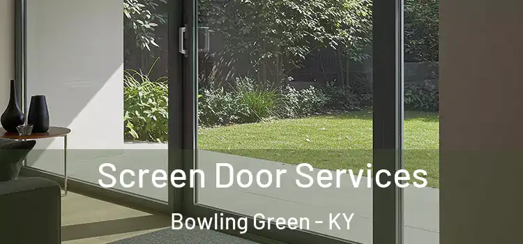 Screen Door Services Bowling Green - KY