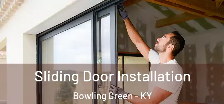 Sliding Door Installation Bowling Green - KY