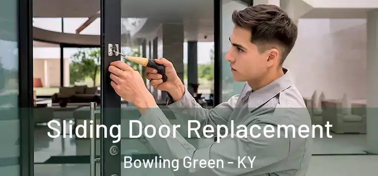 Sliding Door Replacement Bowling Green - KY