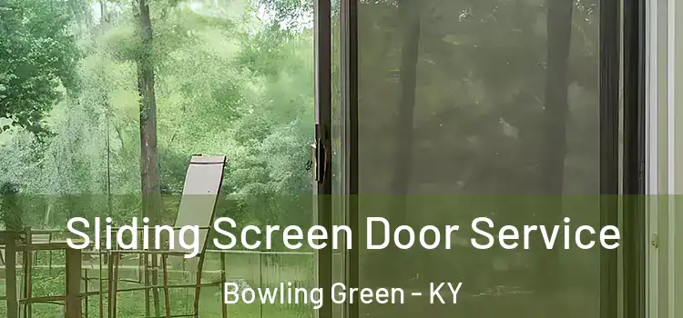  Sliding Screen Door Service Bowling Green - KY
